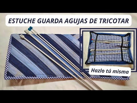 ESTUCHE GUARDA AGUJAS PARA TRICOTAR. Aprende Patchwork facilmente y paso a paso. Hazlo tú misma. DIY