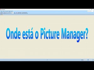 Onde está o Picture Manager? microsoft office picture manager 2010 INSTALAR, BAIXAR [VÍDEO RÁPIDO]
