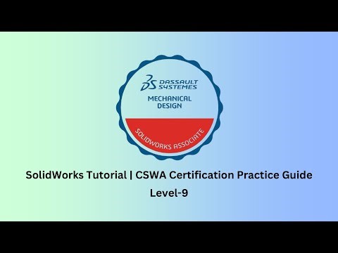 SolidWorks Tutorial | CSWA Certificate Practice Guide | Level-9