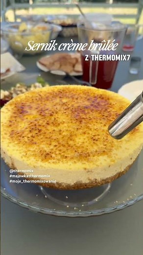 Majówka 2026 - Propozycja III: Sernik Crème brûlée w Thermomix 7