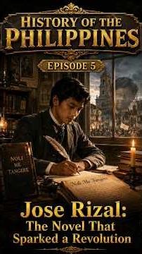 Episode 5: The Pen Against an Empire - Jose Rizal and the Novel That Sparked Revolution #phillipines