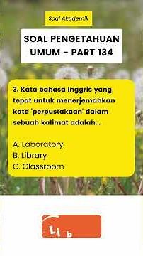 Soal pengetahuan umum part 134
