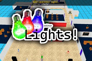BB  Level Editor - Lights! [Source Release] Mod for Baldi's Basics | Baldi Mods