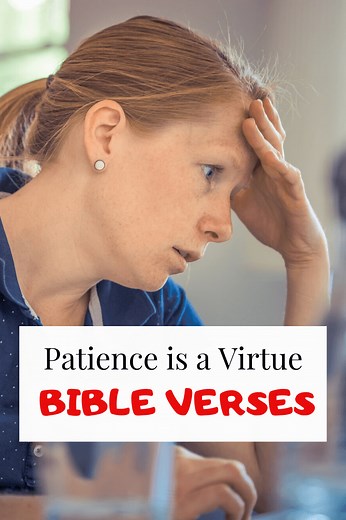Patience is a Virtue Bible verses: 30  Encouraging Scriptures
