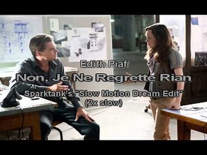 Inception - Edith Piaf "Non, Je Ne Regrette Rien" - The Kick - Sparktank's "Slow Motion Dream Edit"