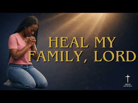 Heal My Family | Song of Faith Through Suffering | Worship 2026