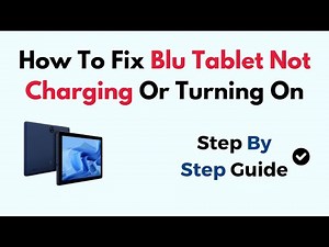 How To Fix Blu Tablet Not Charging Or Turning On