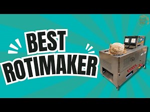 Best Roti Maker for Commercial Use | One Stop Solution For Mass Roti Making