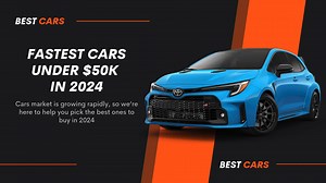 Fastest Cars Under $50K in 2024