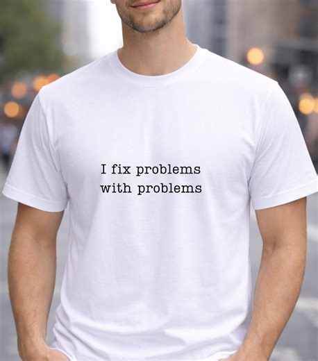 Engineer T-shirt “I Fix Problems With Problems” | Funny Engineer Shirt | Engineering Humor Tee | Gift for Engineers - Etsy