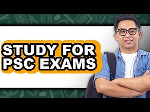 How To Study For PSC Exams - Step By Step