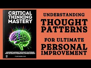 Critical Thinking Mastery 2: Understanding Thought Patterns for Personal Improvement (Audiobook)