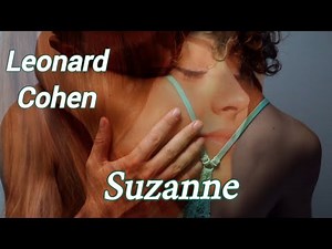 Suzanne/ Leonard Cohen - Music Video with lyrics