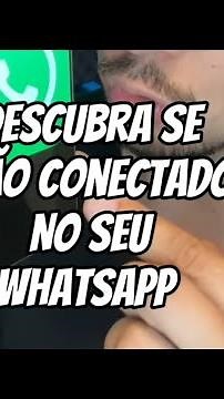 Descubra se seu WhatsApp está sendo monitorado ou hackeado - Dica para Android e iPhone #dicas