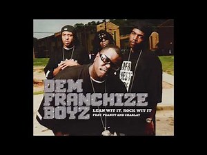 Dem Franchize Boyz - Lean Wit It, Rock Wit It (feat. Peanut and Charlay) (Clean)