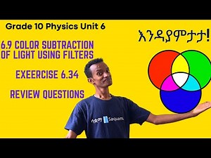 Grade 10 Physics Unit 6:6 .9 Color subtraction of light using filters ,Exercise 6.34,Review Exercise