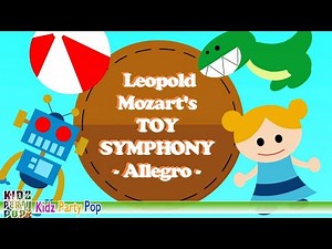 Mozart "Toy Symphony": I. Allegro | Classical Music for Babies