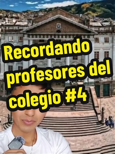 Recuerdos del Colegio Mejía y sus Profesores