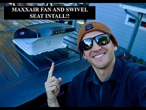 MAXXAIR FAN and SWIVEL SEAT INSTALL | Everything YOU will NEED!!