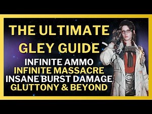BEST Gley Build Guide 3 Bossing Builds Infinite Ammo Massacre Gluttony & Beyond The First Descendant