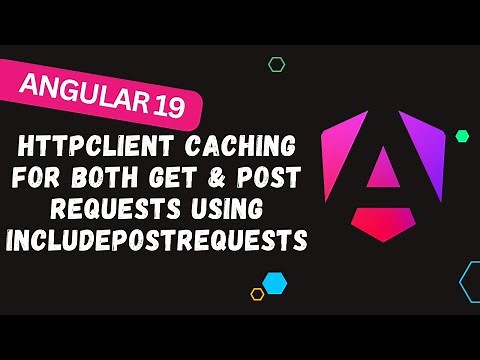 170. Angular 19 HttpClient Caching Explained for both Get & Post Requests using includePostRequests