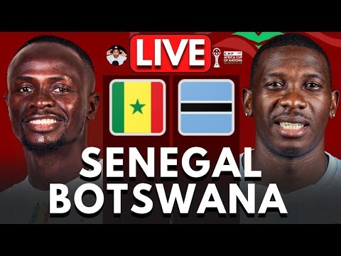 🔴 SENEGAL vs BOTSWANA LIVE | AFCON 2025 | WATCH ALONG