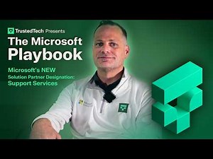 TrustedTech Presents The Microsoft Playbook - Solution Partner Designation: Support Services