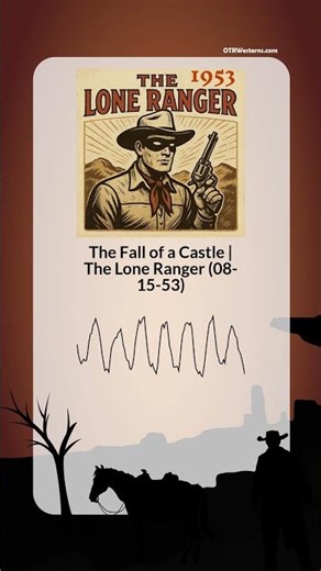 The Fall of a Castle | The Lone Ranger (08-15-53)