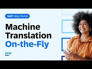 Instantly Translate SAP Help Portal Content with Machine Translation On-the-Fly