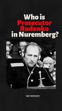 Who Was the Soviet Prosecutor Rudenko Hiding Behind the Door at the Nuremberg Trials? #history