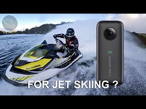Insta360 ONE X for Jet skiing ?