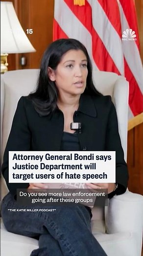 Attorney General Bondi says Justice Department will target users of hate speech