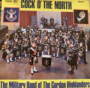 The Military Band Of The Gordon Highlanders - Cock O' The North