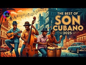 Best of Son Cubano 2025 Traditional Cuban Instrumental Music Mix