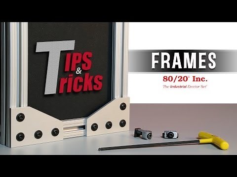 80/20: Tips & Tricks - Frames