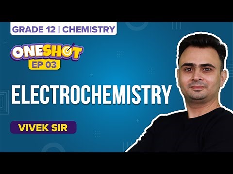 Electrochemistry Class 12 Chemistry (Chapter 3) One Shot and Mind Maps | NEET Exam Preparation
