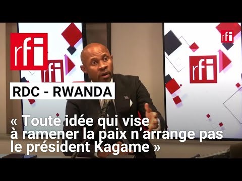 RDC-Rwanda : « Toute idée qui vise à ramener la paix n’arrange pas le président Kagame »