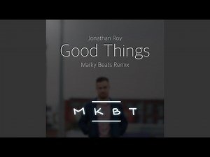Good Things (feat. Marky Beats) (Marky Beats Remix)
