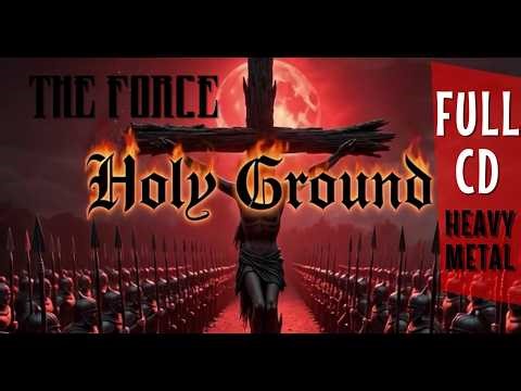 THE FORCE - Holy Ground (FULL CD) Epic Heavy Metal 2026