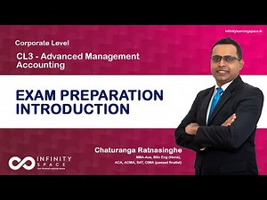 CL3-Advanced Management Accounting |Exam Focus Introduction|Chathuranga Rathnasingha| Infinity Space