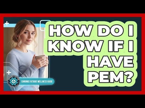 How Do I Know If I Have PEM?