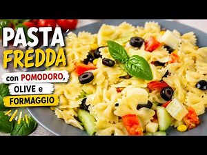 Pasta Fredda con Pomodoro, Olive e Formaggio | Ricetta Estiva Facile e Veloce
