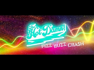 The Hot Damn! - FIZZ BUZZ CRASH (Official Lyric Video)