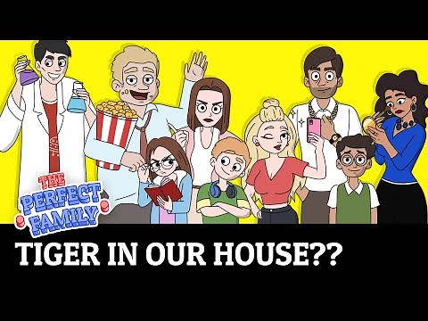 Tiger In Our House?? | Ep.01 | Funny Family Cartoon | The Perfect Family