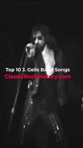 Top 10 J Geils Band Songs