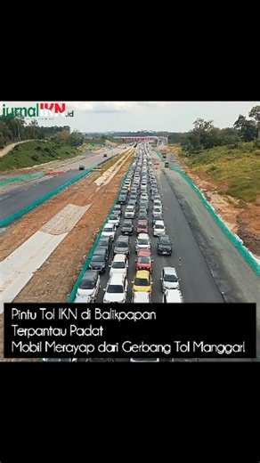Jurnal IKN on Instagram: "Gerbang Tol IKN di Balikpapan terpantau padat, Kamis (25/12/2025) pukul 11.30 Wita. Ratusan mobil tampak antre masuk Tol IKN yang datang dari arah Tol Manggar. Editor: Gan #natal #ikn #balikpapan #trending #fyp"