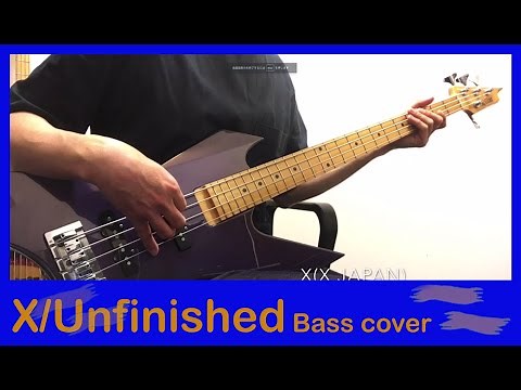 X(X JAPAN) - Unfinished Bass cover ベース カバー