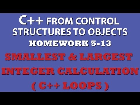 5-13 C++ Finding Smallest & Largest Integers (C++ While Loops)