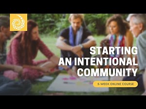 Starting an Intentional Community | Online Course