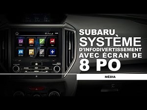 Subaru Guide explicatif : Système d'infodivertissement à écran de 8 po – Média